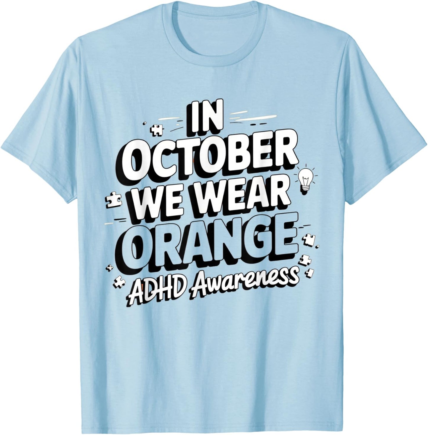 in October We Wear Orange ADHD Awareness Month T-Shirt - T-Shirt | Light Blue