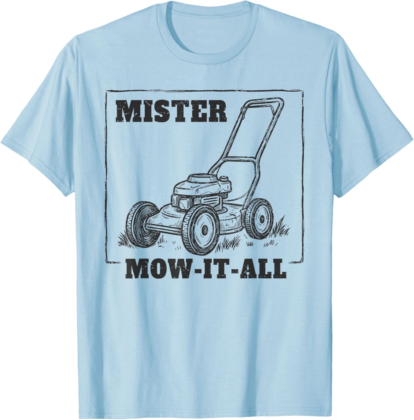 Mr Mow It All Father Mows Best Lawn Care Dad Father's Day T-Shirt - T-Shirt | Light Blue
