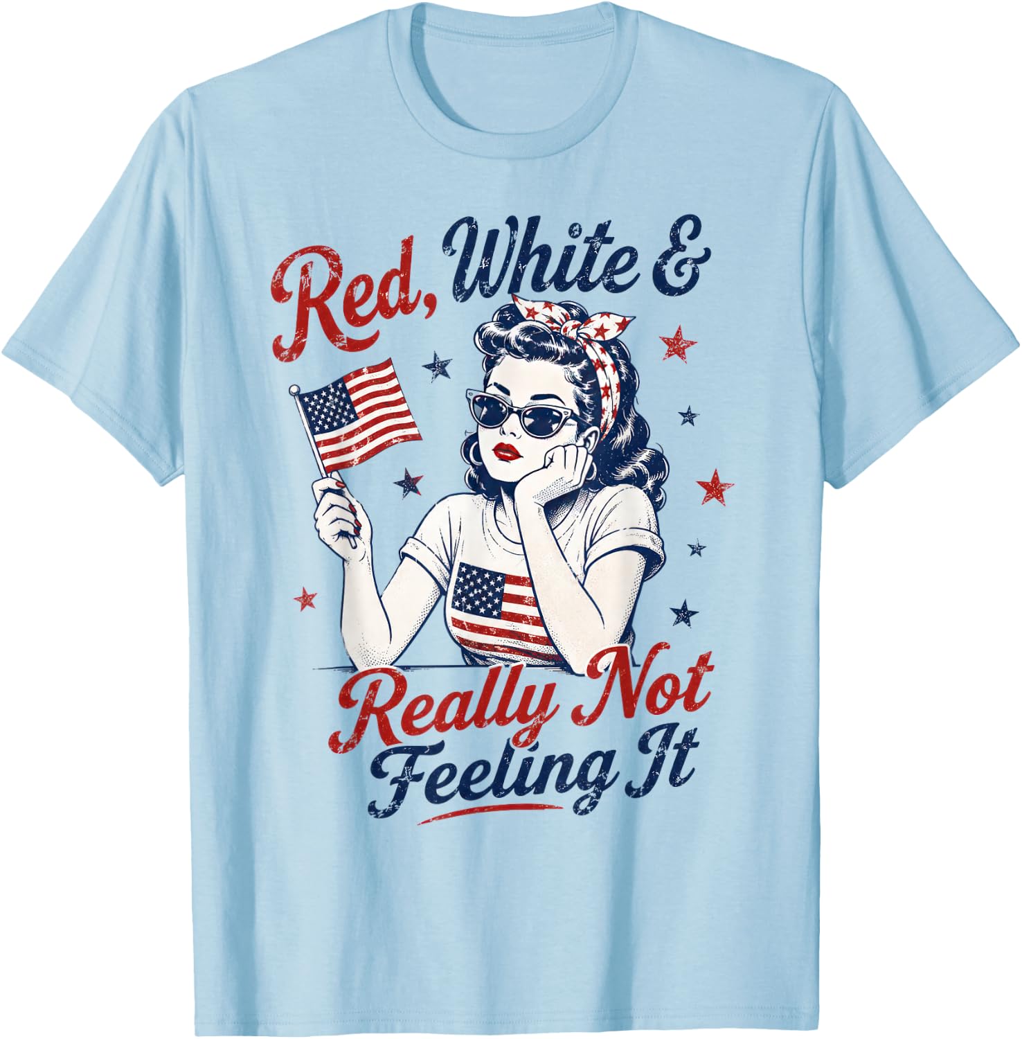 Red White and Really Not Feeling It Retro 4th of July T-Shirt - T-Shirt | Light Blue