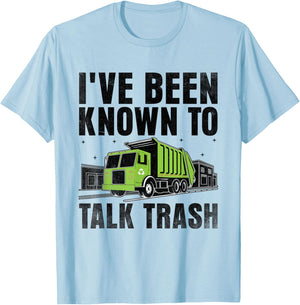 I've Been Known To Talk Trash Collector Garbage Collecting T-Shirt - T-Shirt | Light Blue