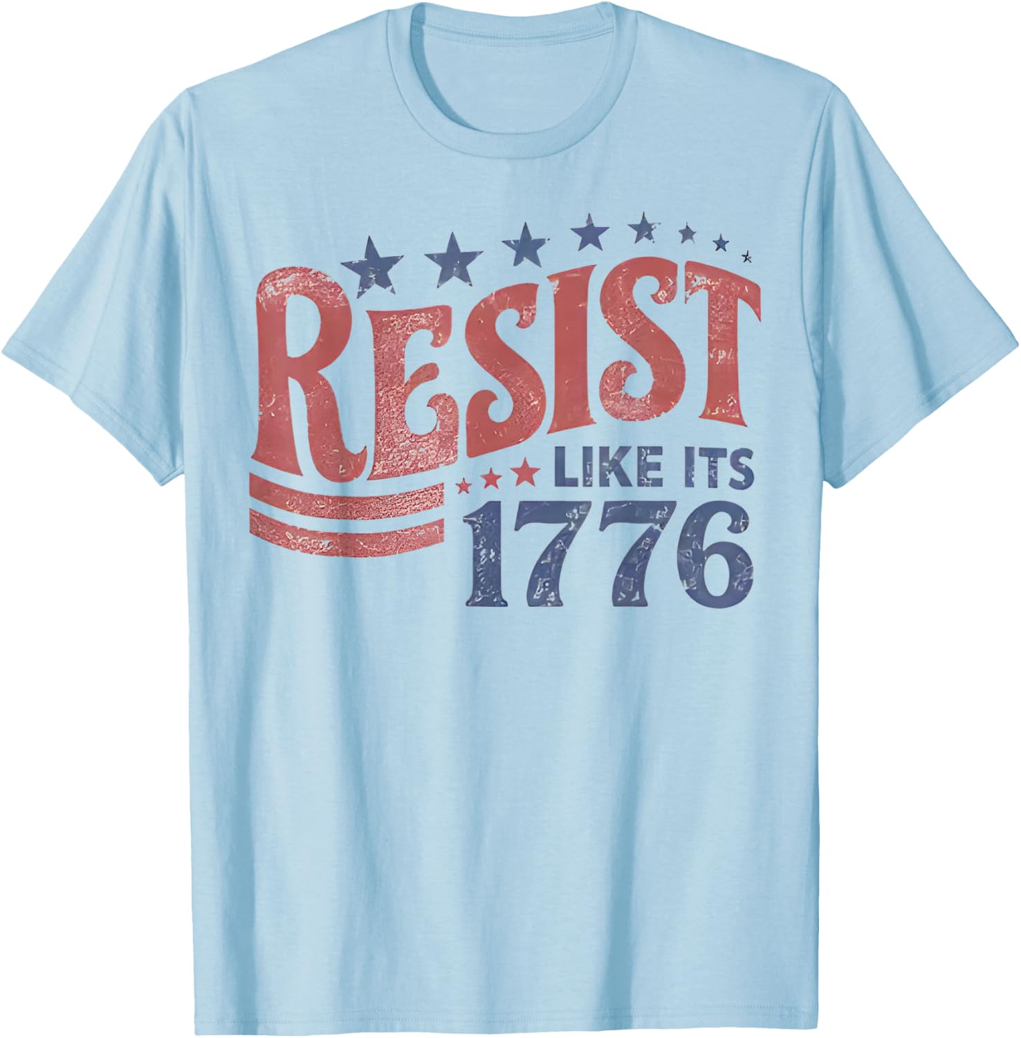 Resist Like its 1776 Liberal 4th of July 250th Anniversary T-Shirt - T-Shirt | Light Blue