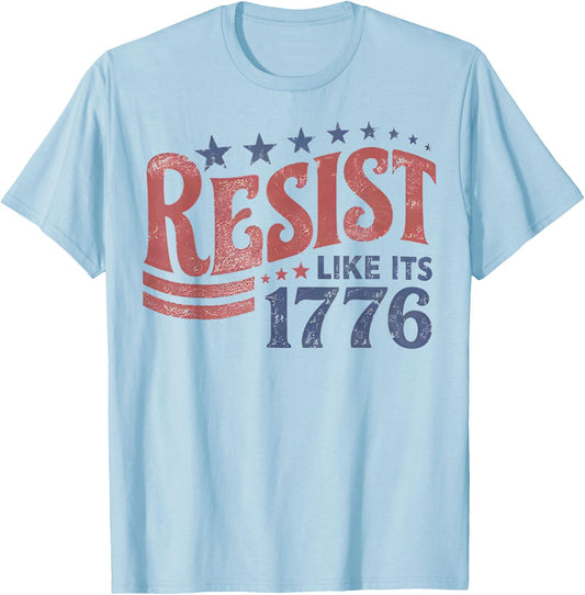 Resist Like its 1776 Liberal 4th of July 250th Anniversary T-Shirt - T-Shirt | Light Blue