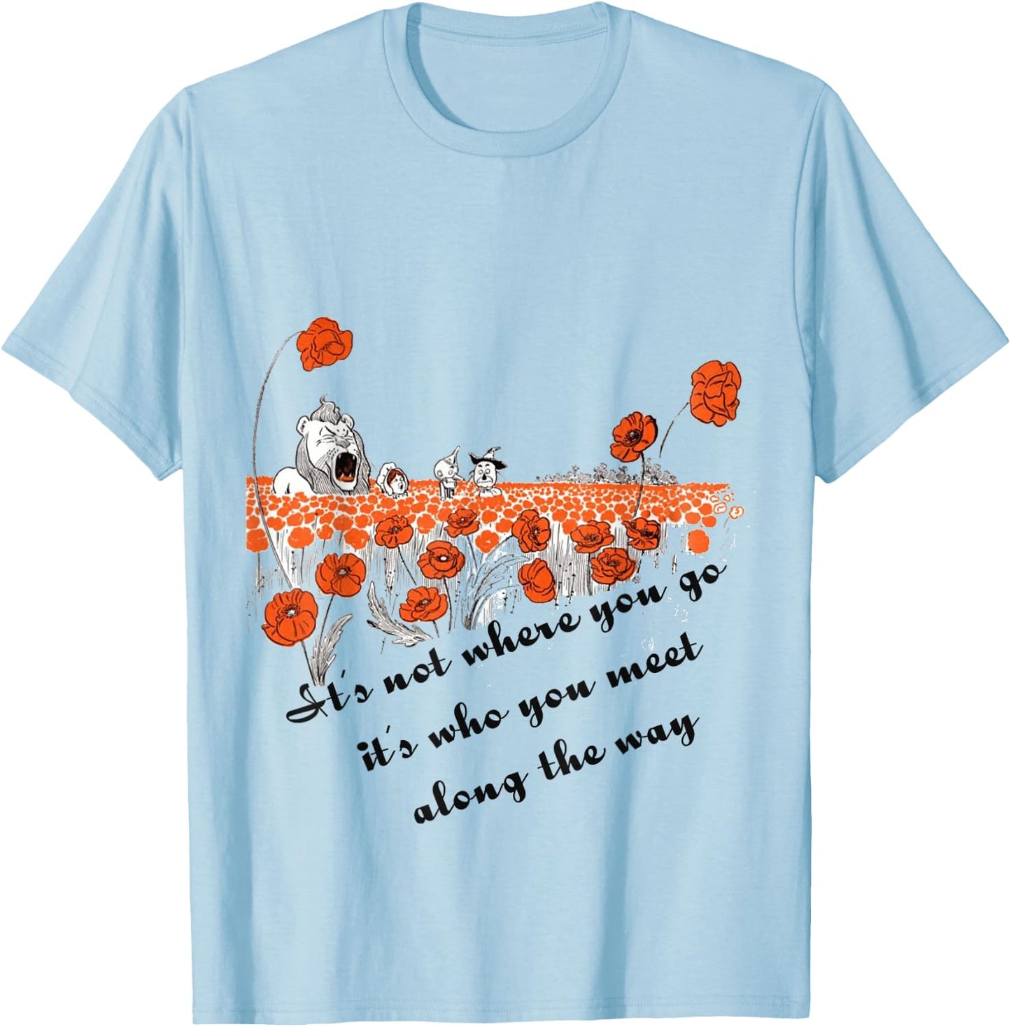 It's not where you go but who you meet along the way T-Shirt - T-Shirt | Light Blue