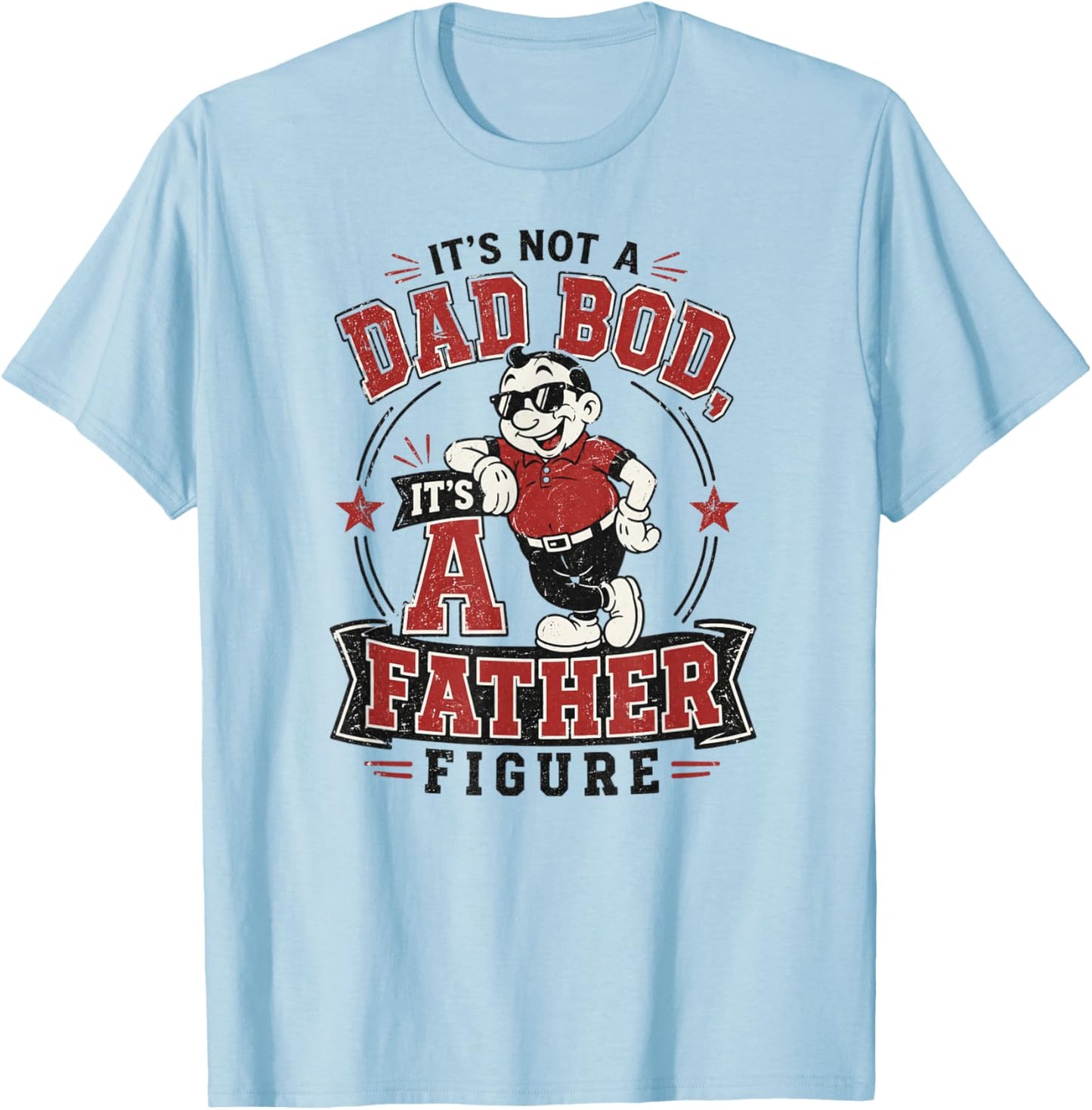 Funny It's Not A Dad BOD It's A Father Figure Retro Meme T-Shirt - T-Shirt | Light Blue