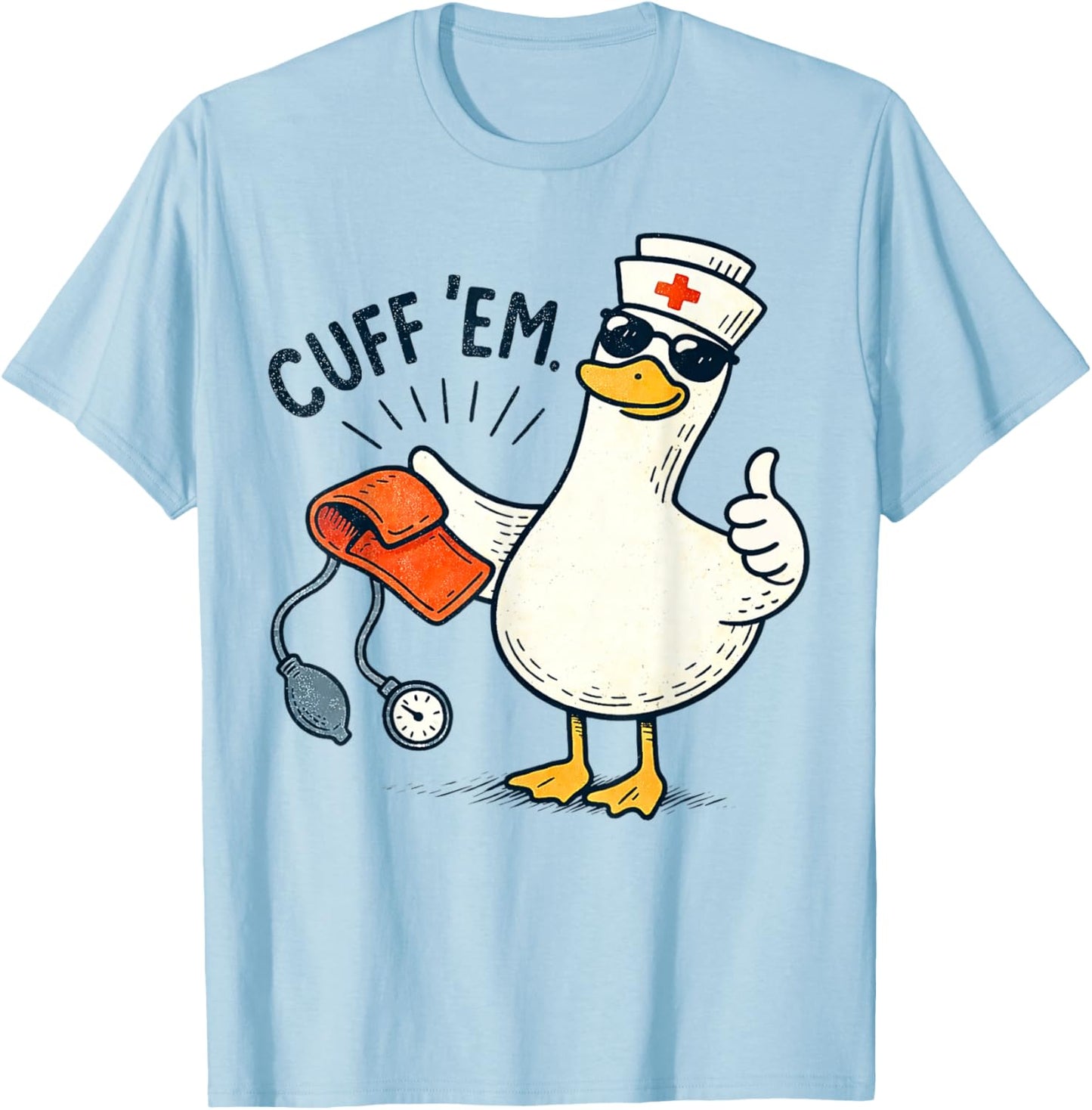 Cuff Em Funny Nurse Duck Blood Pressure Cuff Graphic T-Shirt - T-Shirt | Light Blue