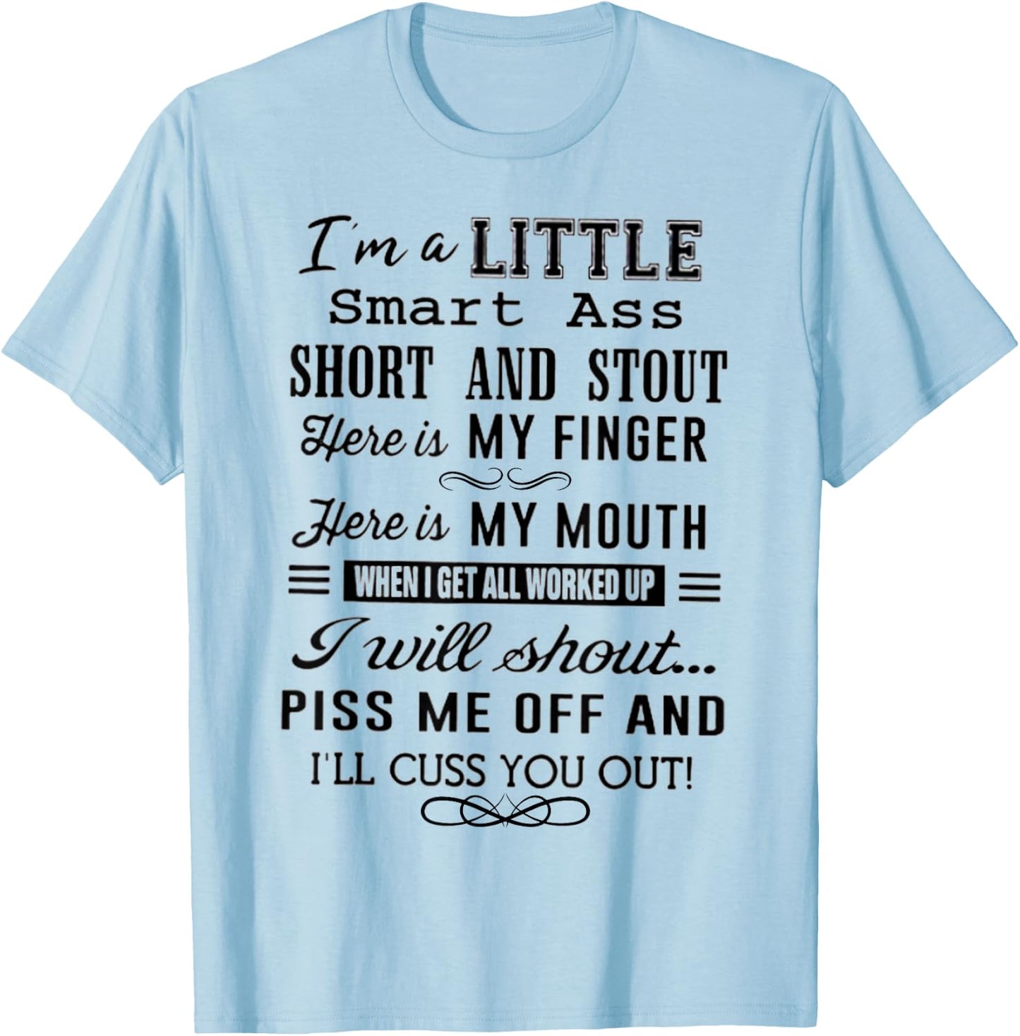 I'm A Little Smart Ass Short and Stout Funny T-Shirt - T-Shirt | Light Blue