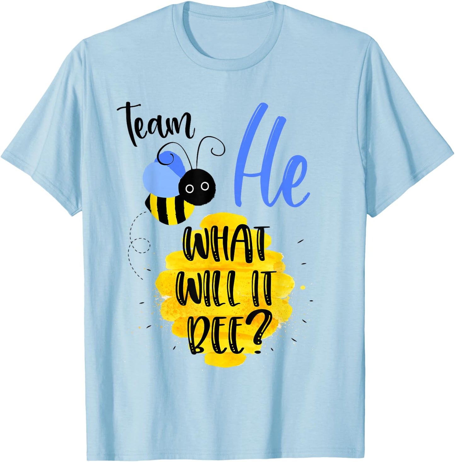 Gender Reveal Team HE Shirt Boy What Will It Bee or She T-Shirt - T-Shirt | Light Blue