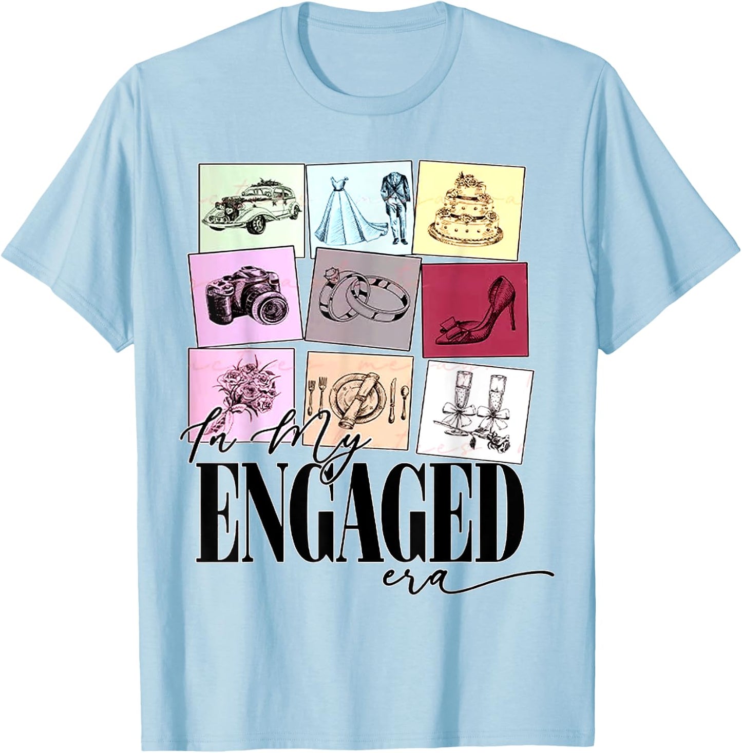 funny Engagement Quote In My Engaged Era Cool Fiancee T-Shirt - T-Shirt | Light Blue