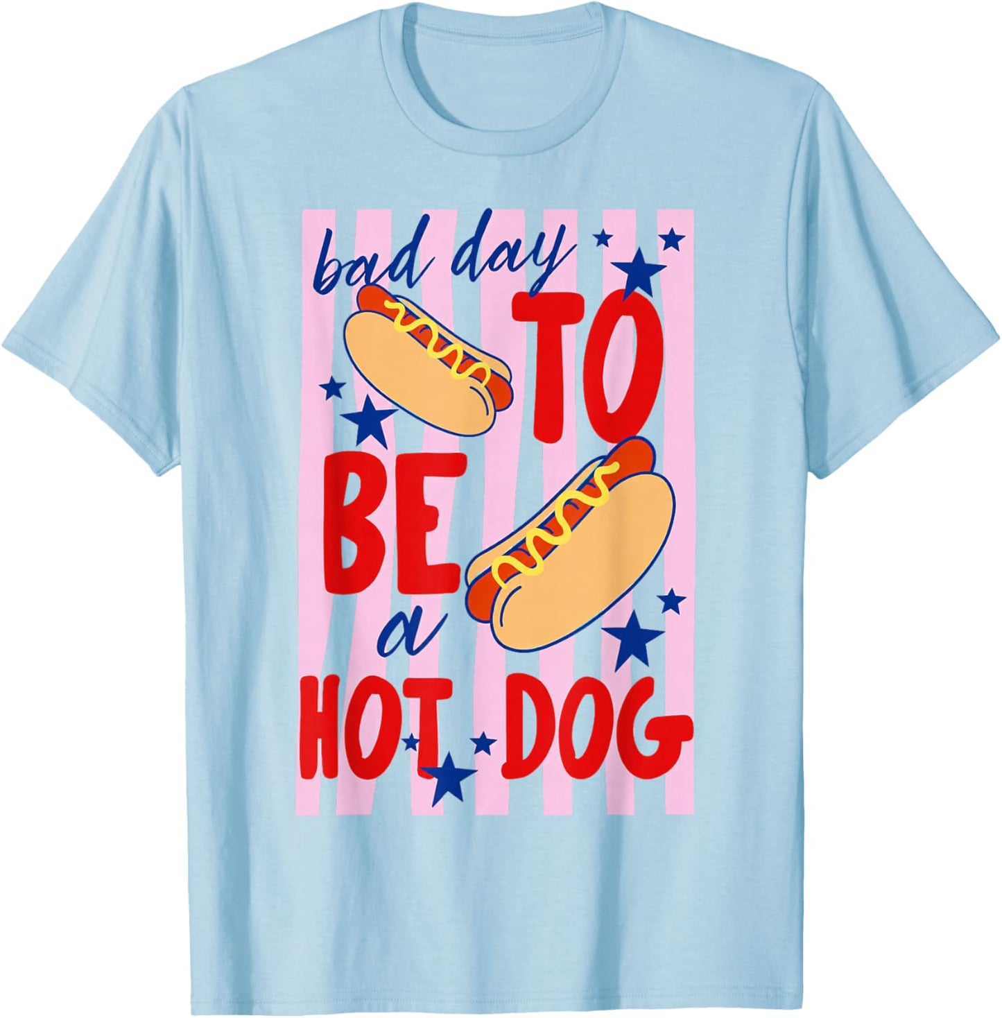 Bad Day to Be A Hot Dog Funny BBQ Grilling 4th of July T-Shirt - T-Shirt | Light Blue