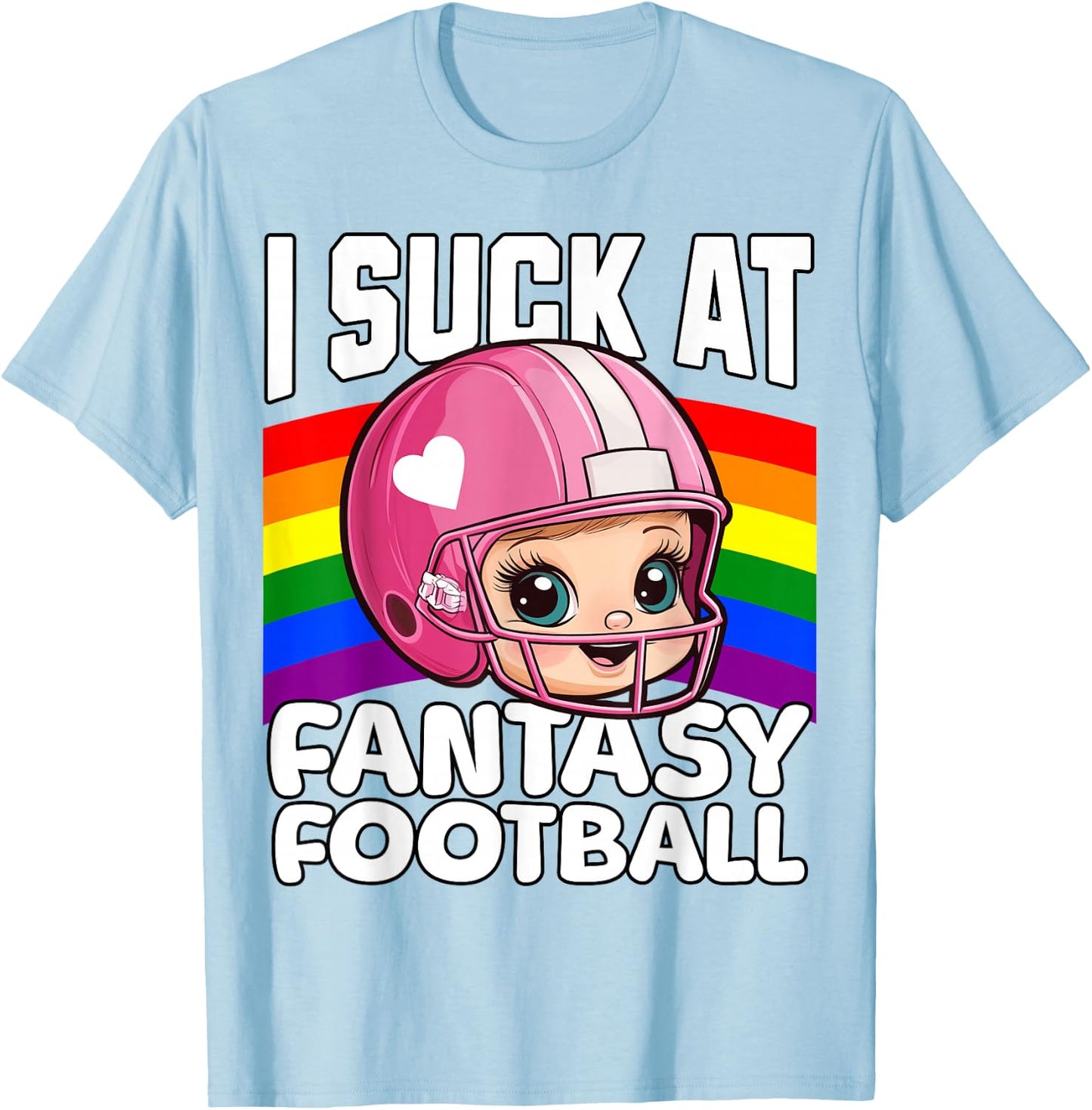 I Suck at Fantasy Football Funny Loser T-Shirt - T-Shirt | Light Blue