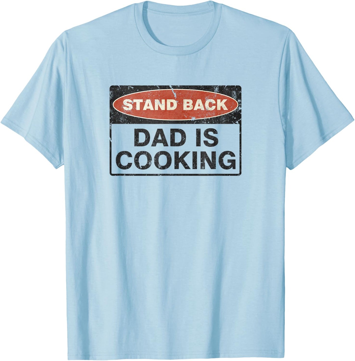 Stand Back Dad Is Cooking Funny T-Shirt - T-Shirt | Light Blue