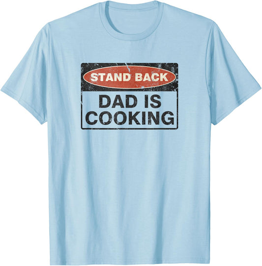 Stand Back Dad Is Cooking Funny T-Shirt - T-Shirt | Light Blue