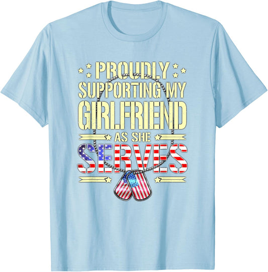 Supporting My Girlfriend As She Serves Army Boyfriend Shirt T-Shirt - T-Shirt | Light Blue