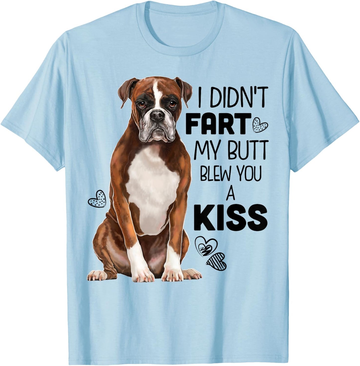 Boxer Dog Funny for Dog Mom Dog Dad Dog Lover Gift T-Shirt - T-Shirt | Light Blue