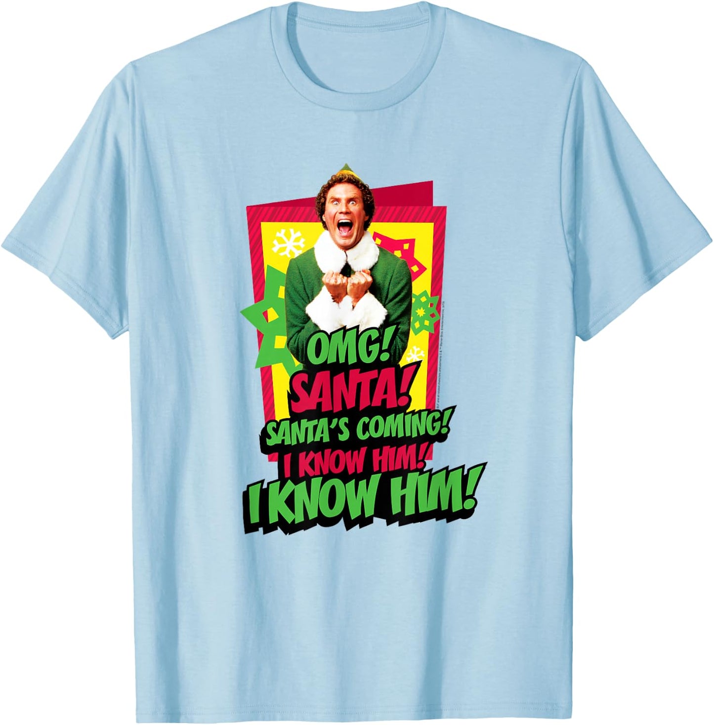 Elf Santa's Coming! I Know Him! T-Shirt - T-Shirt | Light Blue
