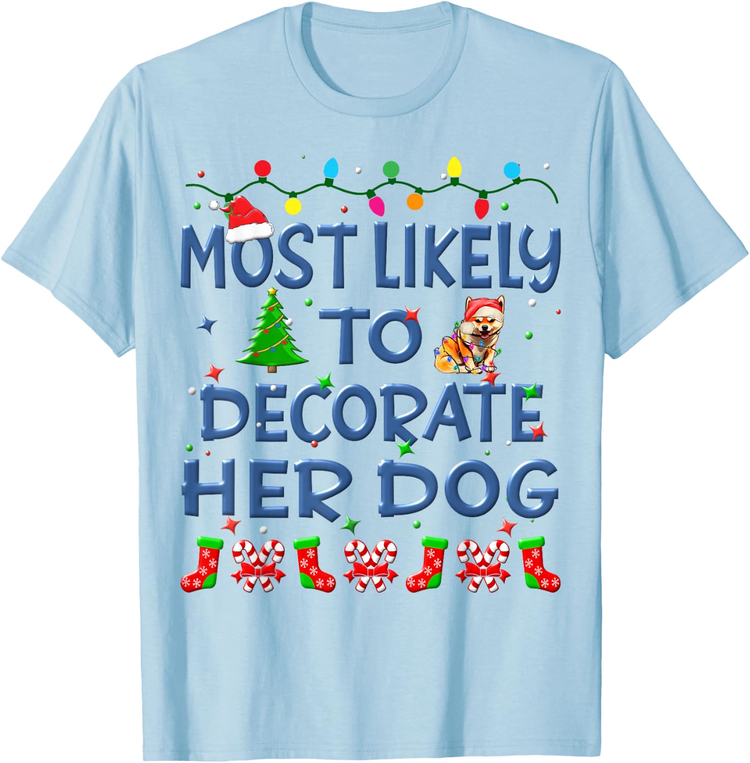 Christmas Most Likely To Decorate Her Dog Family Kids T-Shirt - T-Shirt | Light Blue