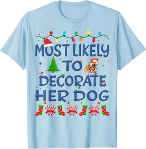 Christmas Most Likely To Decorate Her Dog Family Kids T-Shirt - T-Shirt | Light Blue