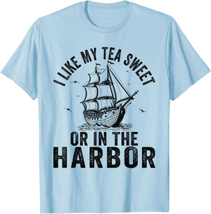 I Like My Tea Sweet or in the Harbor Boston Party US History T-Shirt - T-Shirt | Light Blue