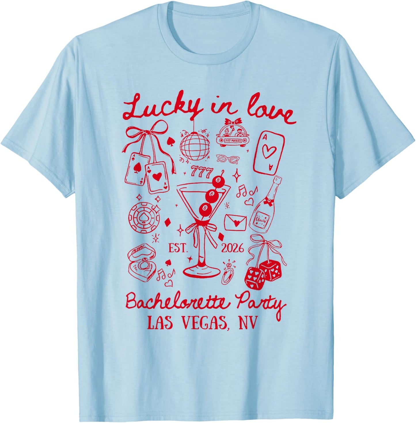 Lucky in Love Las Vegas Bachelorette Party Bridal Shower T-Shirt - T-Shirt | Light Blue