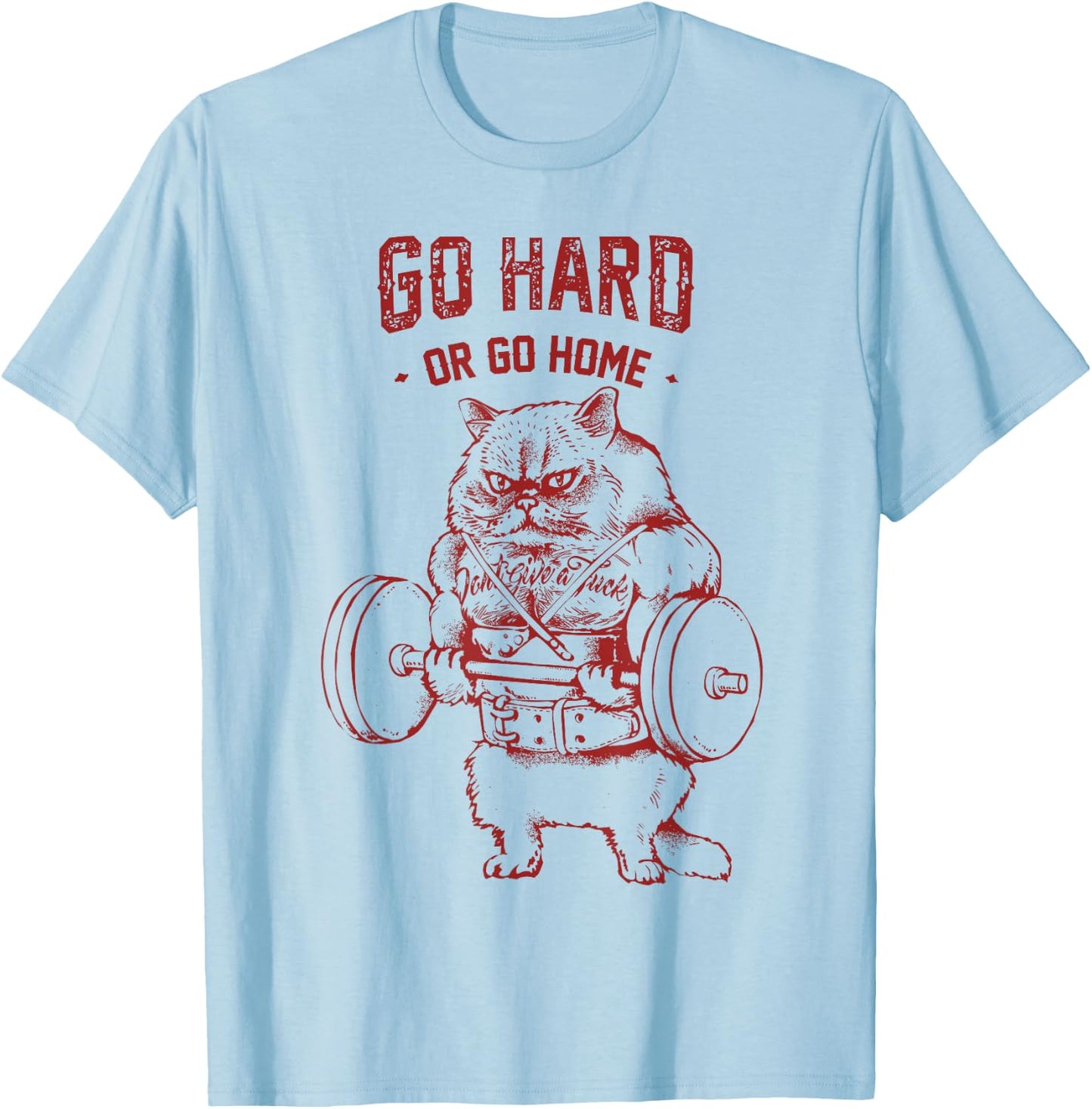 Go Hard or Go Home Cat T-Shirt - T-Shirt | Light Blue