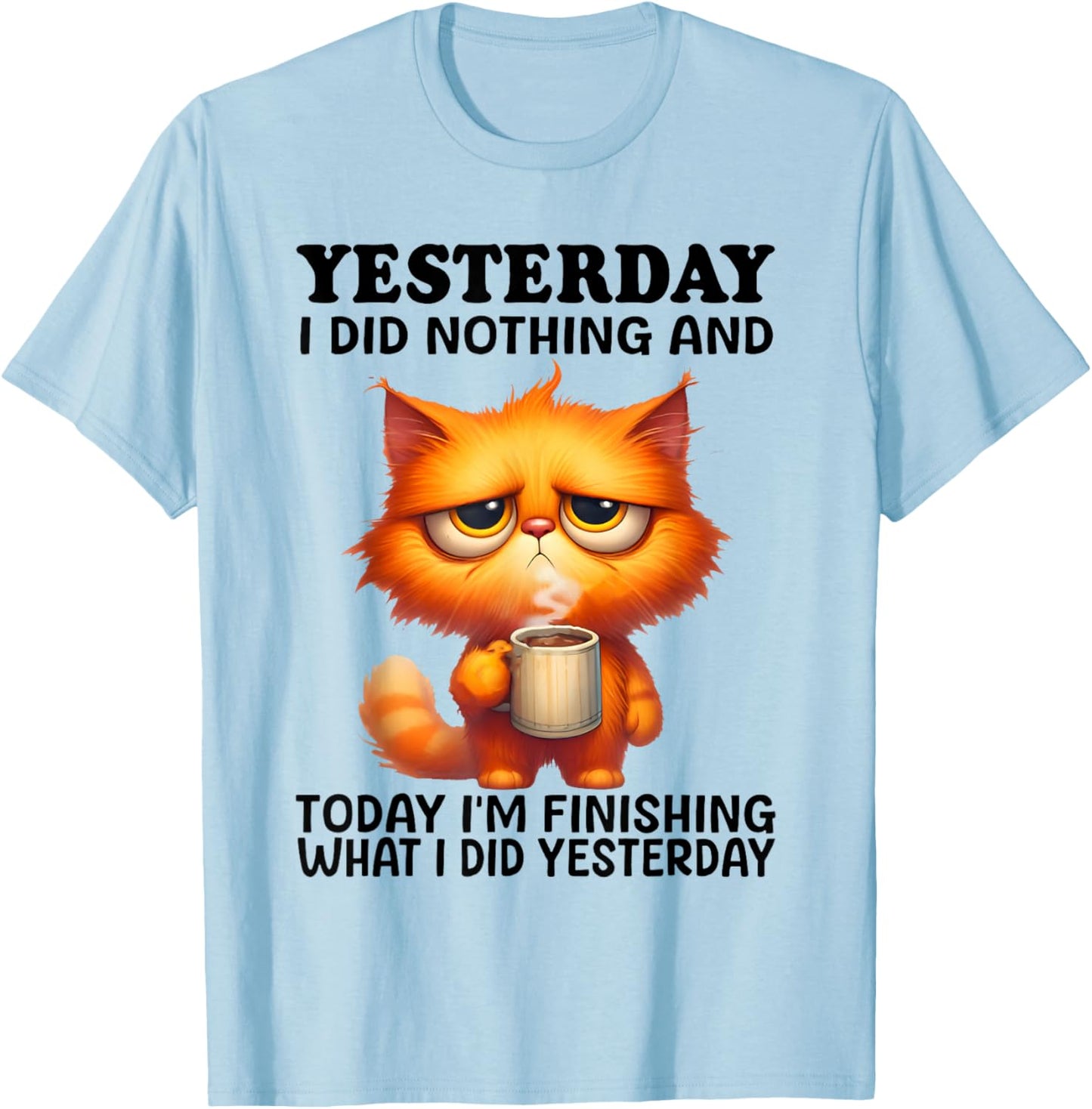 Yesterday I Did Nothing And Today I'm Finishing Cat Coffee T-Shirt - T-Shirt | Light Blue