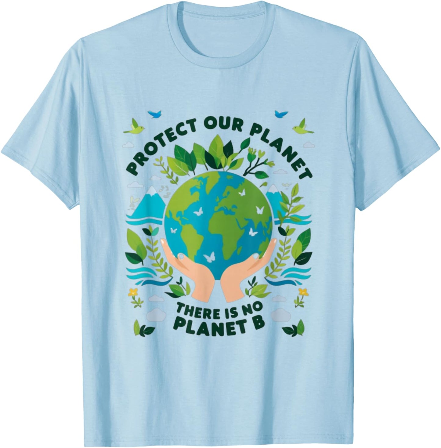 Protect Our Planet There is No Planet B T-Shirt - T-Shirt | Light Blue
