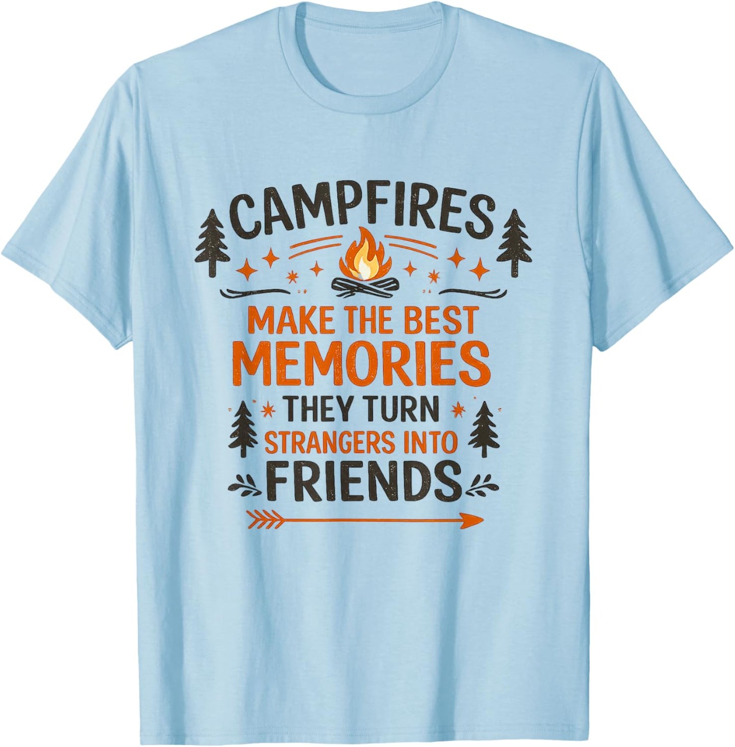 Campfires Make The Best Memories Camping Friends Quote T-Shirt - T-Shirt | Light Blue