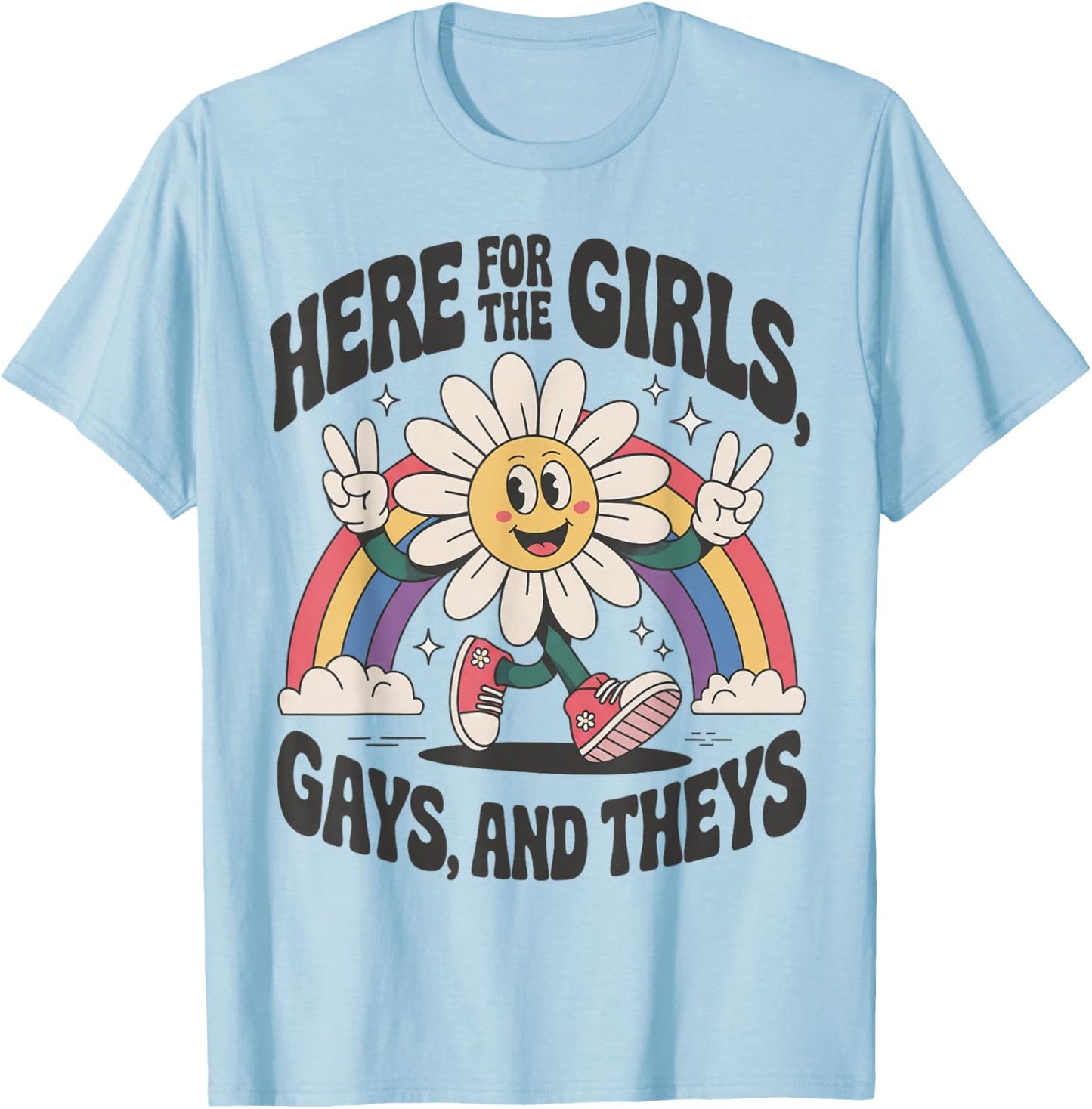 Here for The Girls Gays and Theys Sunflower Rainbow LGBTQ T-Shirt - T-Shirt | Light Blue