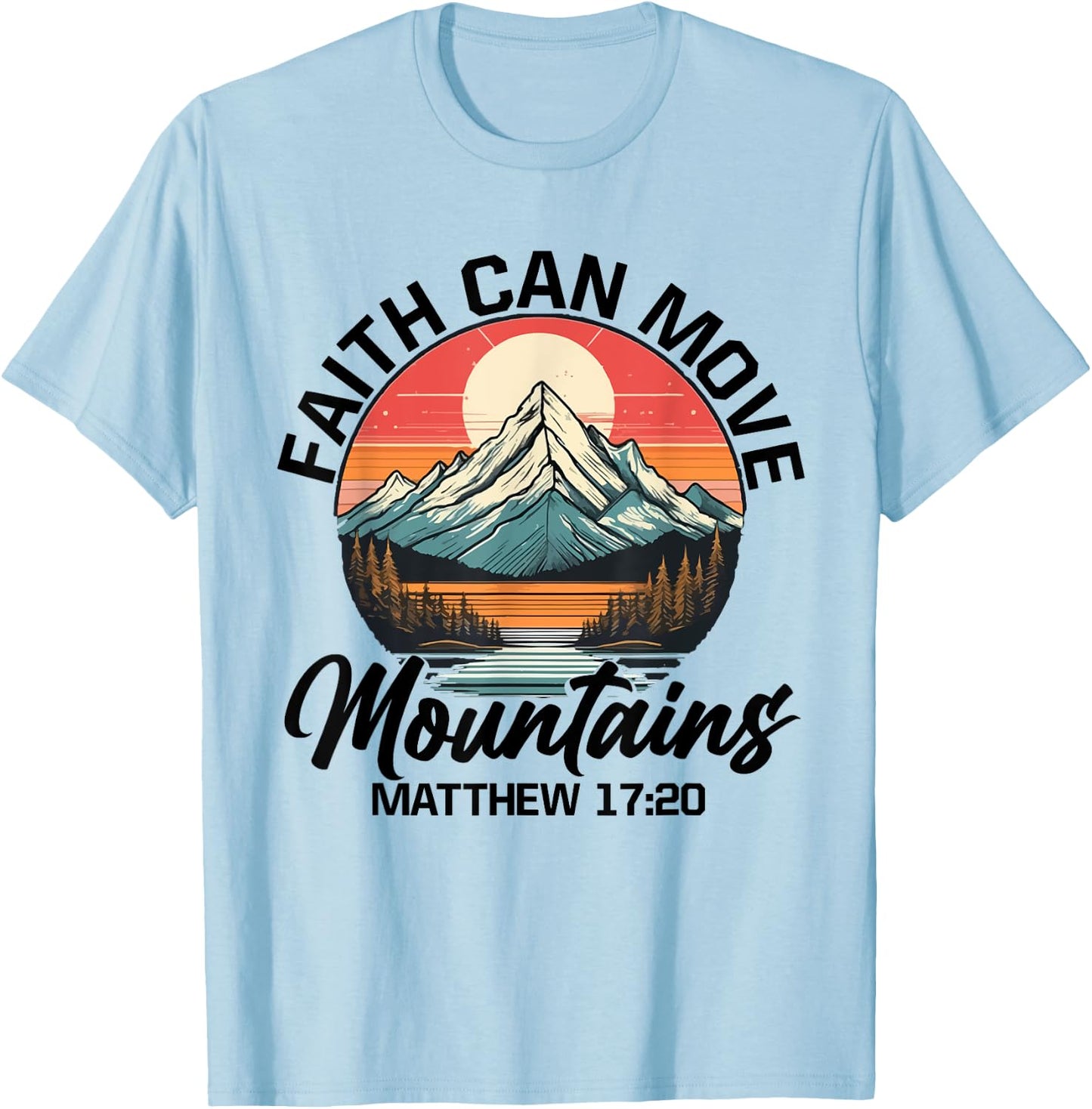 Faith Can Move Mountains Matthew 17:20 Bible Verse Christian T-Shirt - T-Shirt | Light Blue