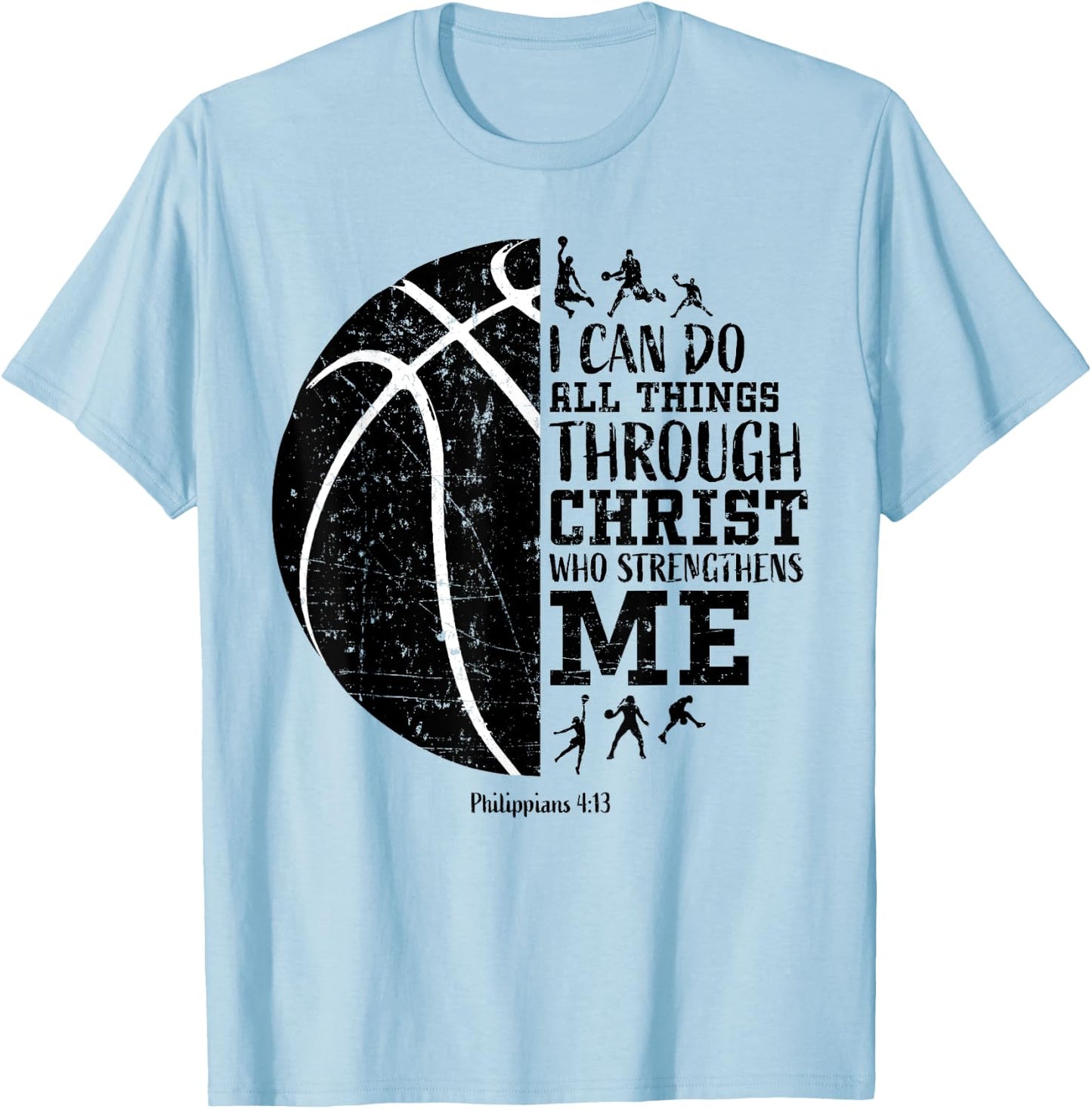 Christian Basketball Gifts Philippians 4:13 Men Women Kids T-Shirt - T-Shirt | Light Blue