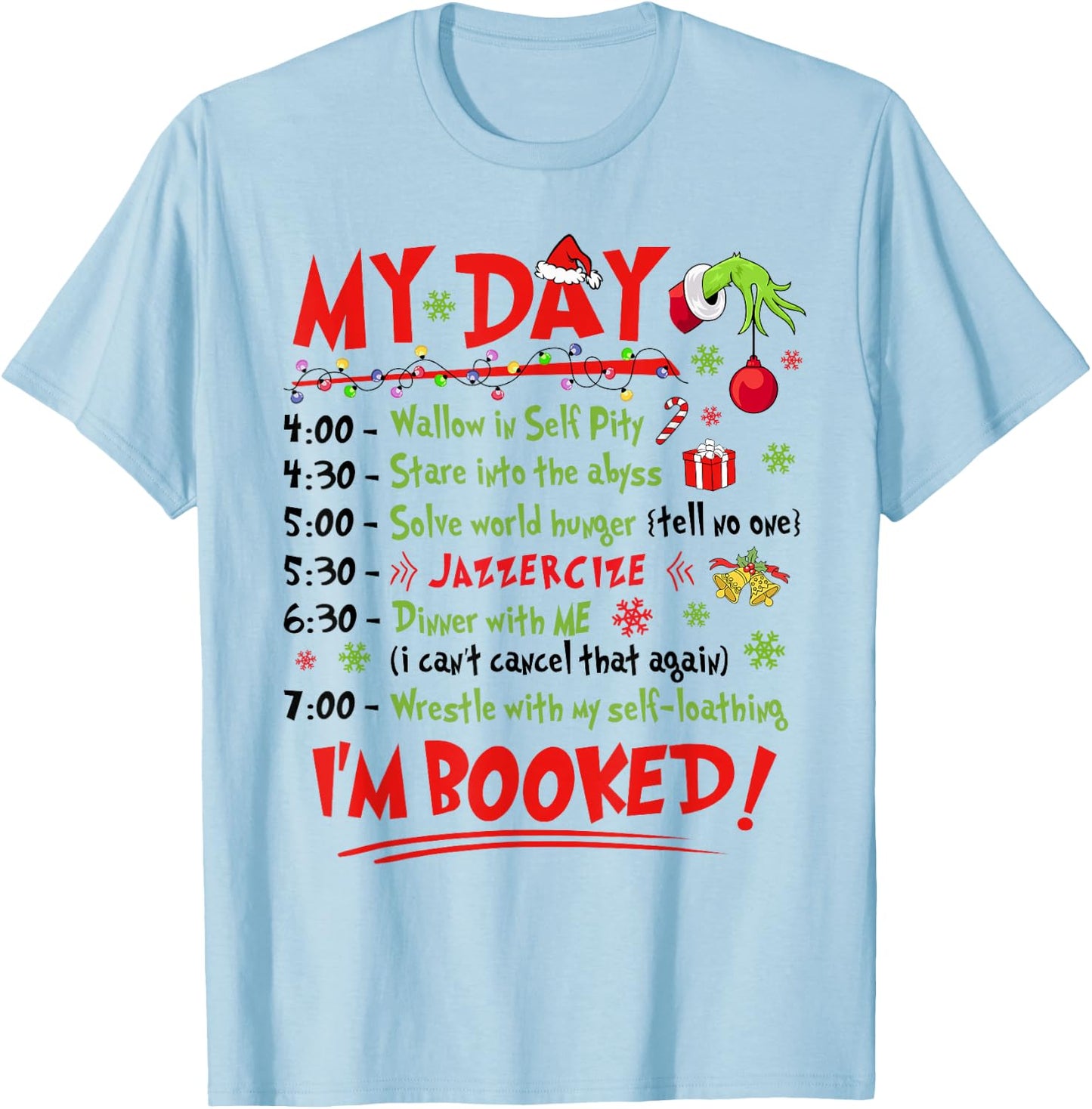 My Day I'm Booked Christmas Schedule Time T-Shirt - T-Shirt | Light Blue