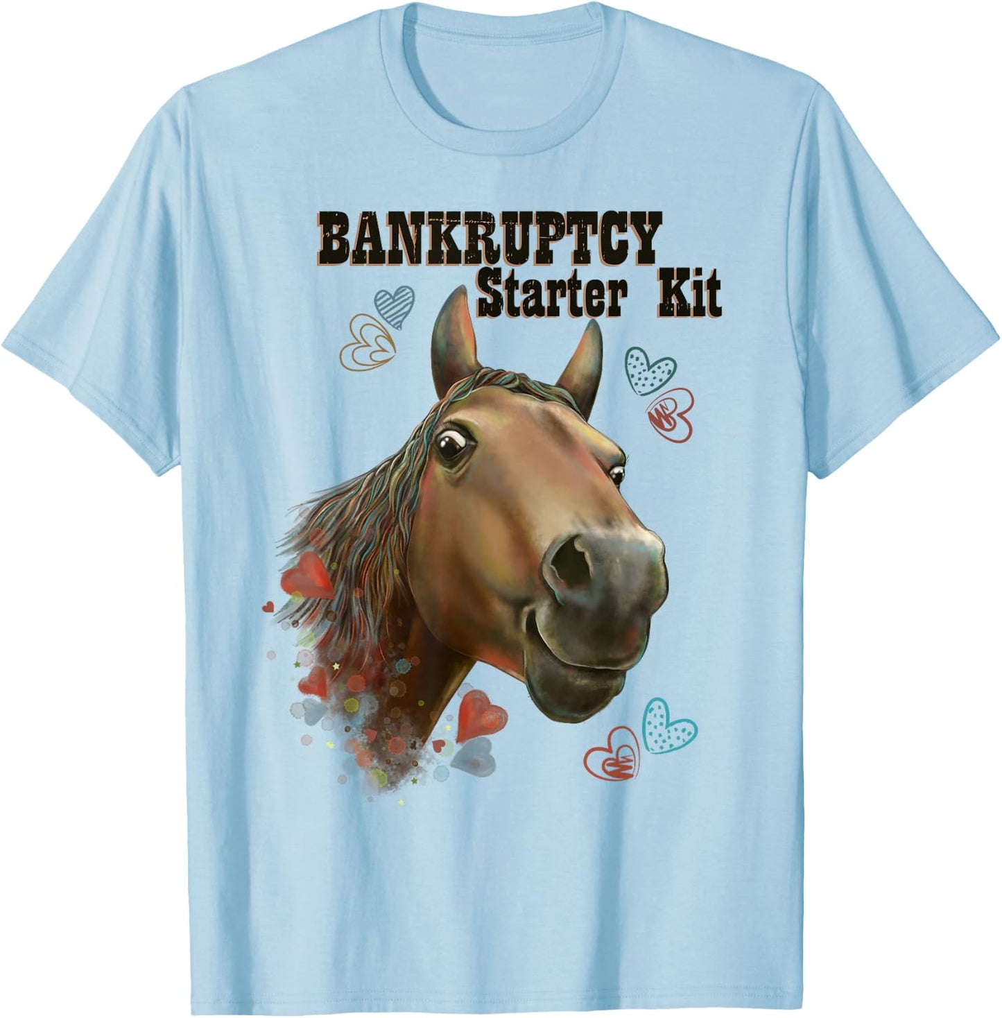 Horse Gifts, Bankruptcy Starter Kit, Horseback Riding T-Shirt - T-Shirt | Light Blue