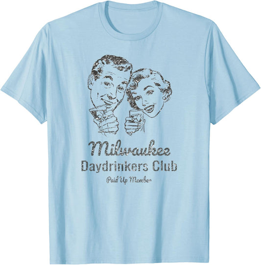 Milwaukee Daytime Drinkers gift beer wine funny T-Shirt - T-Shirt | Light Blue
