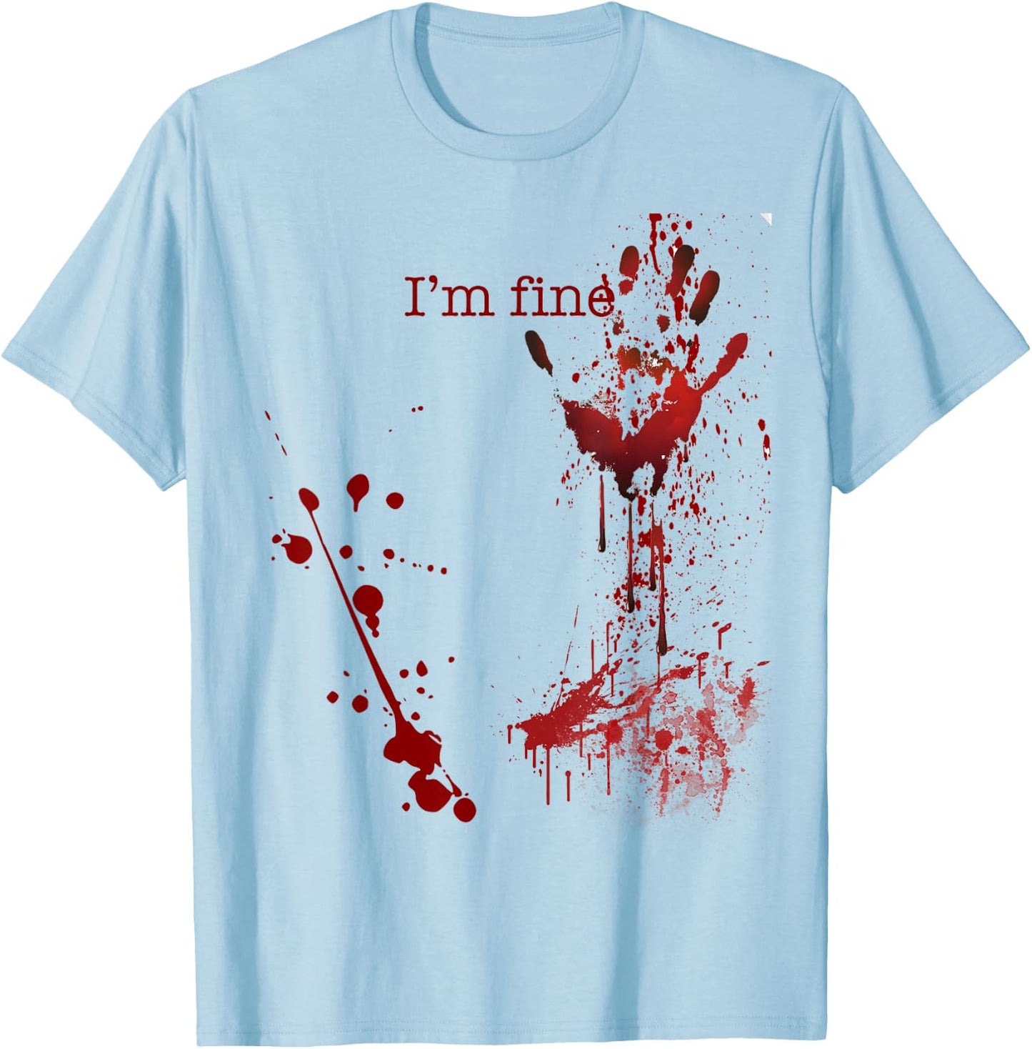 Bloody Halloween I'm Fine T-Shirt - T-Shirt | Light Blue