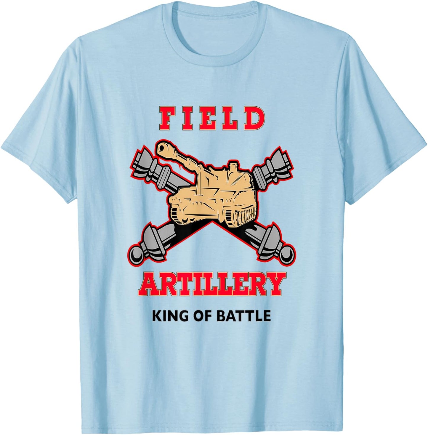 Field Artillery - King of Battle T-Shirt - T-Shirt | Light Blue