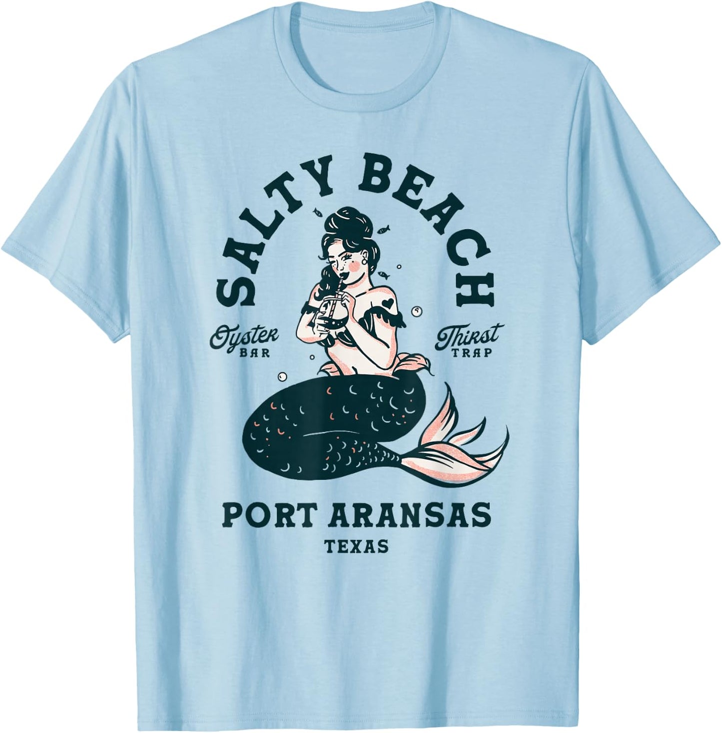 Salty Beach Port Aransas Texas Mermaid Shirt Dive Bar Oyster T-Shirt - T-Shirt | Light Blue