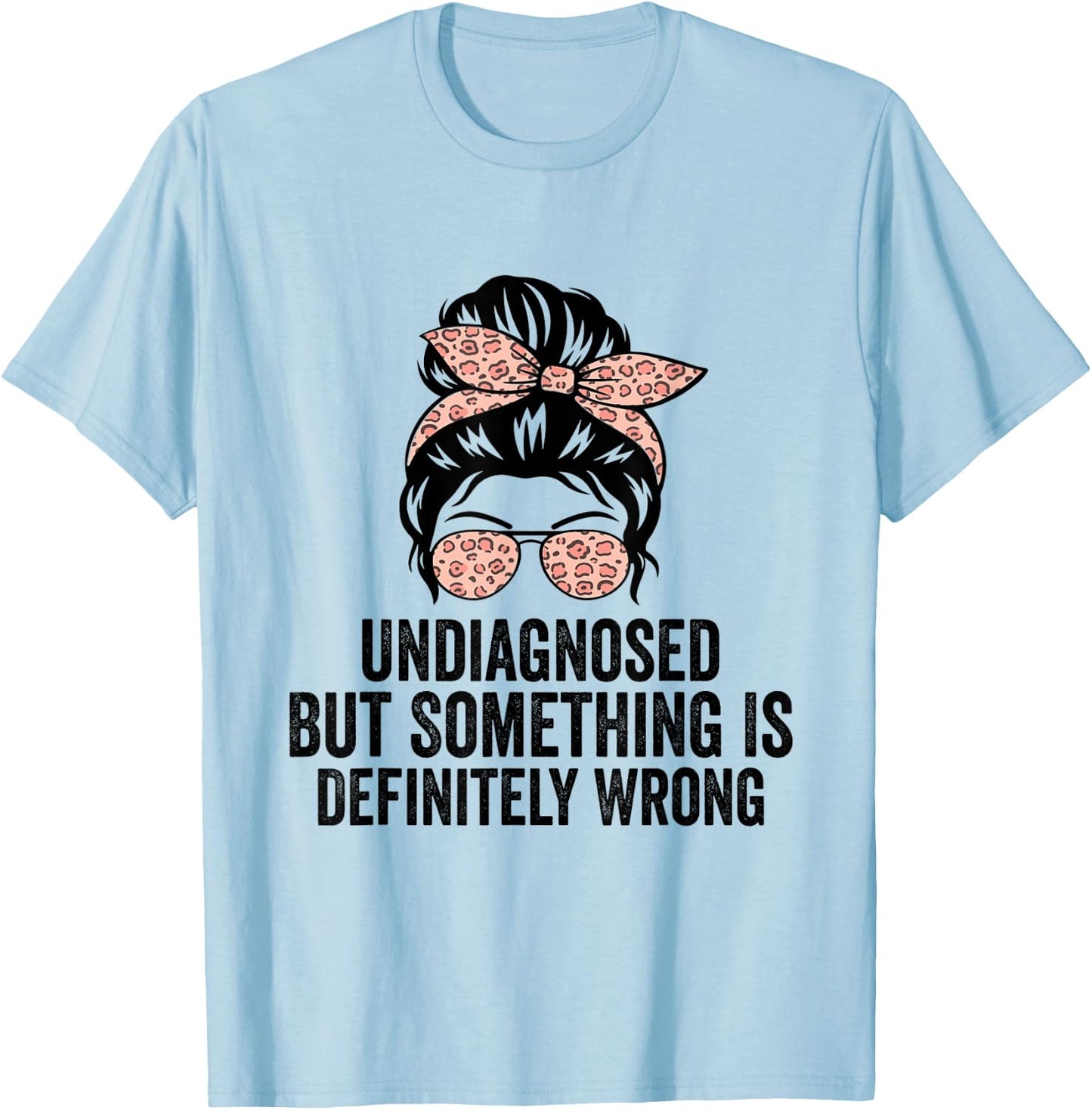 Funny Quote T-Shirt - T-Shirt | Light Blue