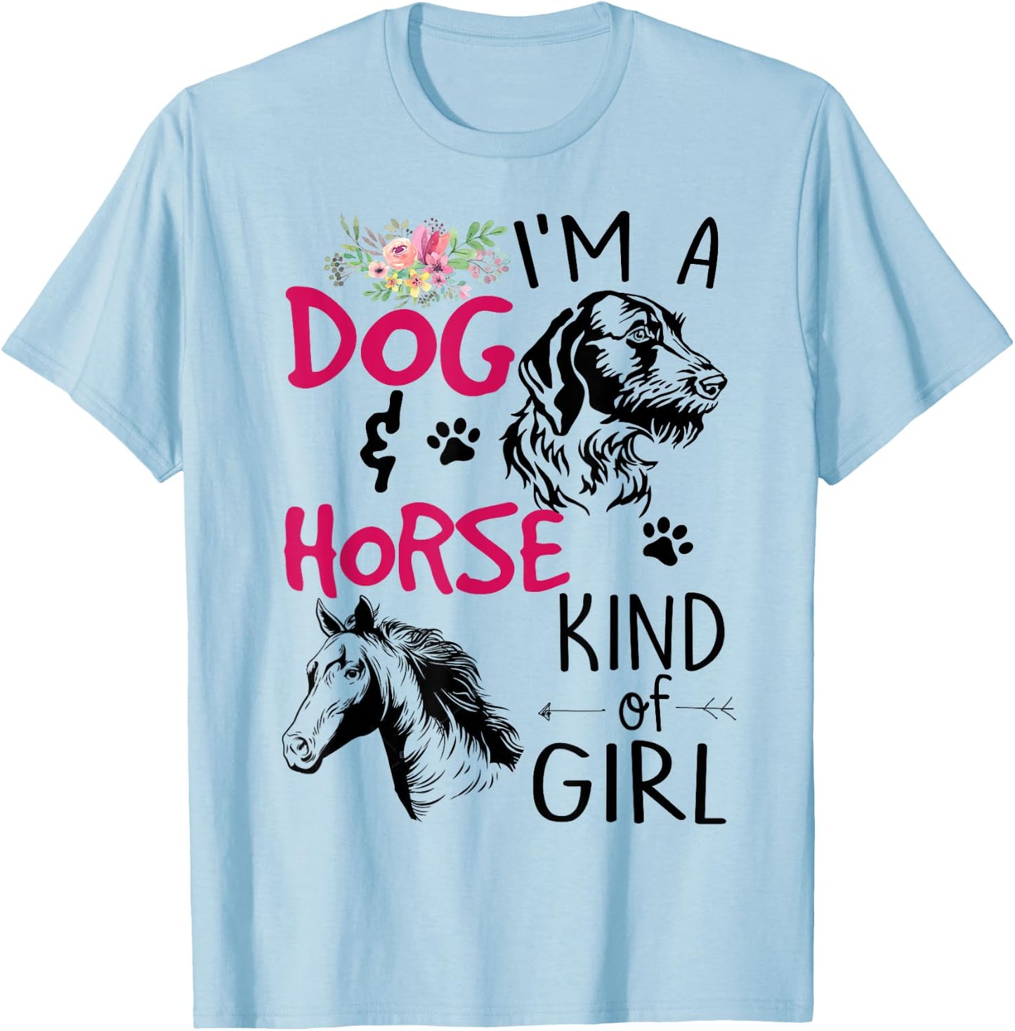 I'm a Dog and Horse Kind of Girl T-Shirt - T-Shirt | Light Blue