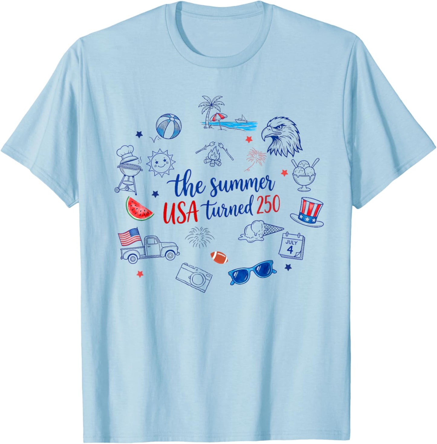 Funny The Summer USA Turned 250 America 250th Anniversary T-Shirt - T-Shirt | Light Blue
