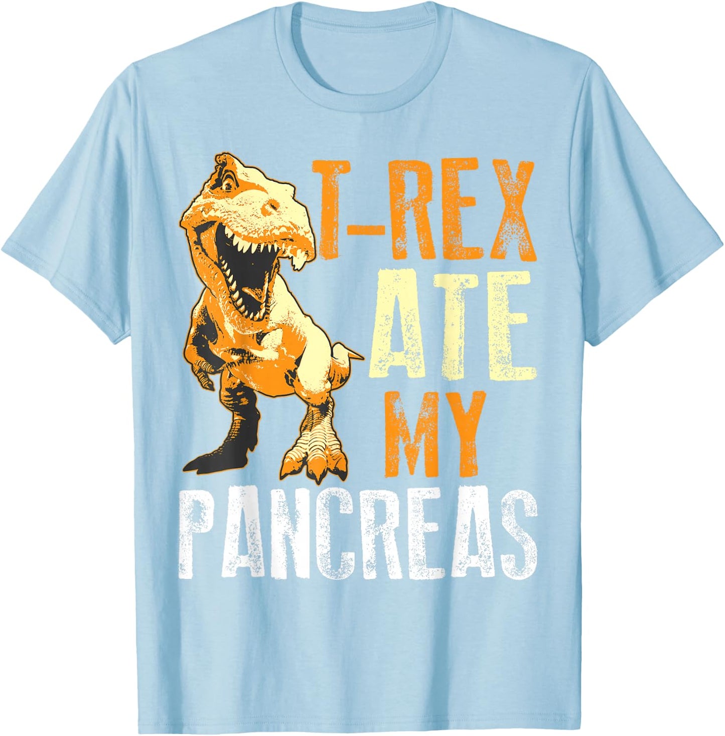 T-Rex Ate My Pancreas Shirt | Diabetes Dinosaur Lovers Gift T-Shirt - T-Shirt | Light Blue