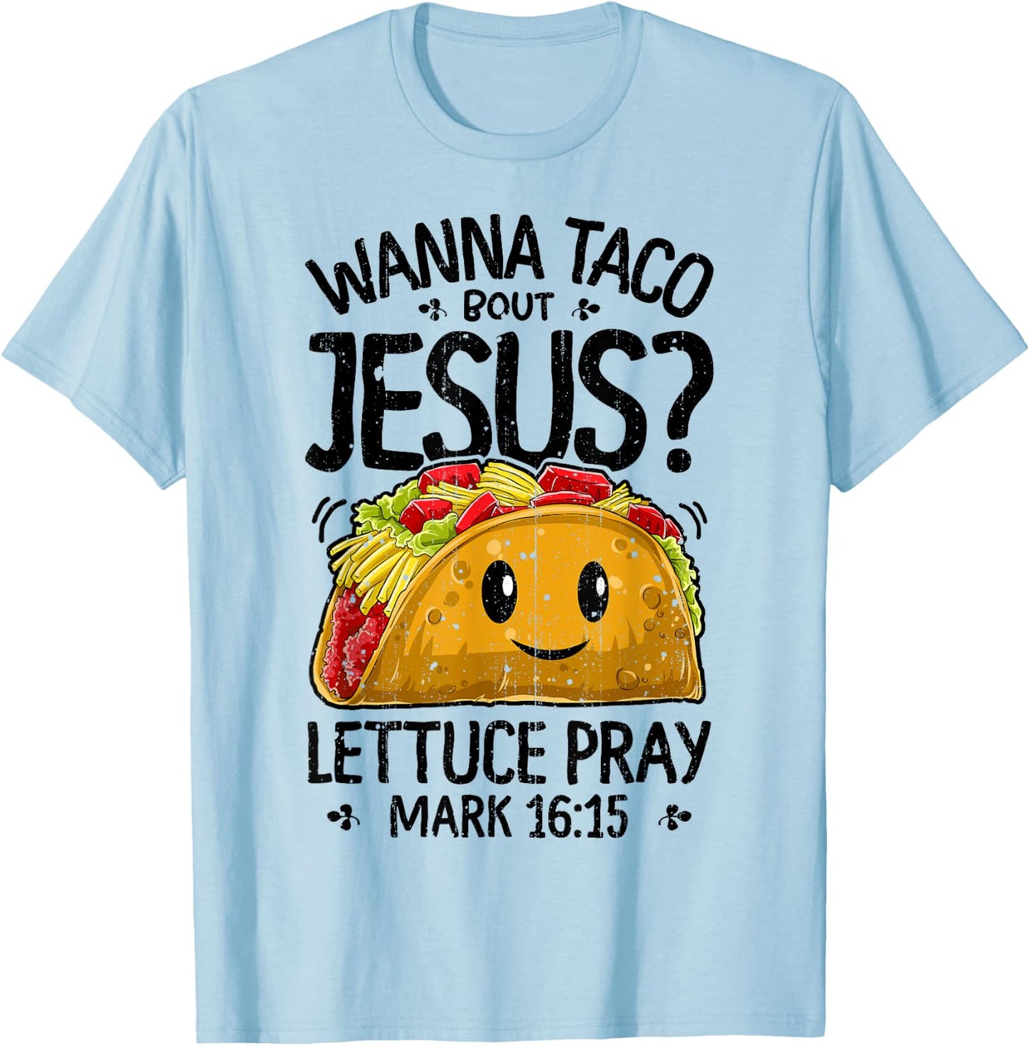 Wanna Taco Bout Jesus Cinco de Mayo Women Men Christian Gift T-Shirt - T-Shirt | Light Blue