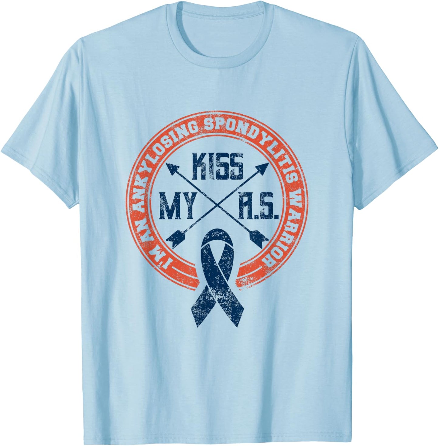 Kiss My A.S. Ankylosing Spondylitis Warrior T-Shirt - T-Shirt | Light Blue