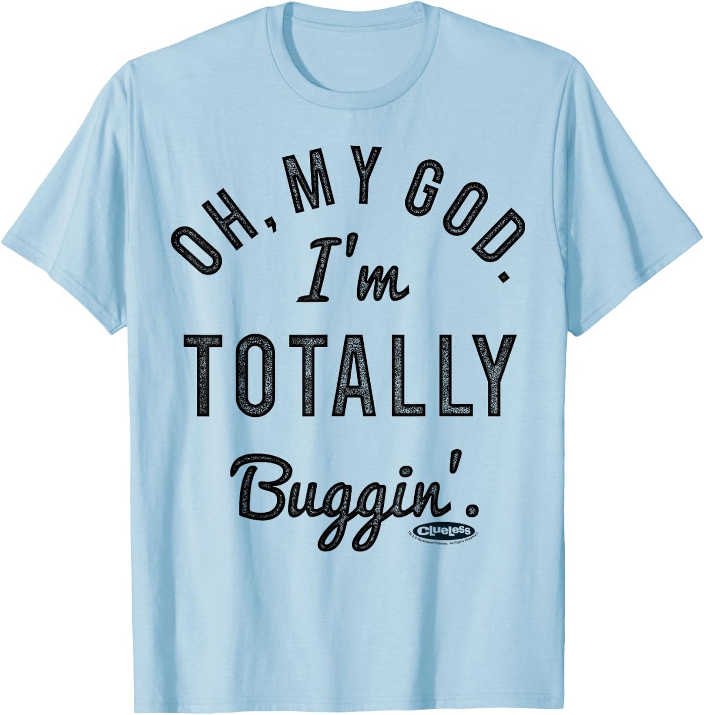 Clueless Oh My God I'm Totally Buggin Graphic T-Shirt - T-Shirt | Light Blue