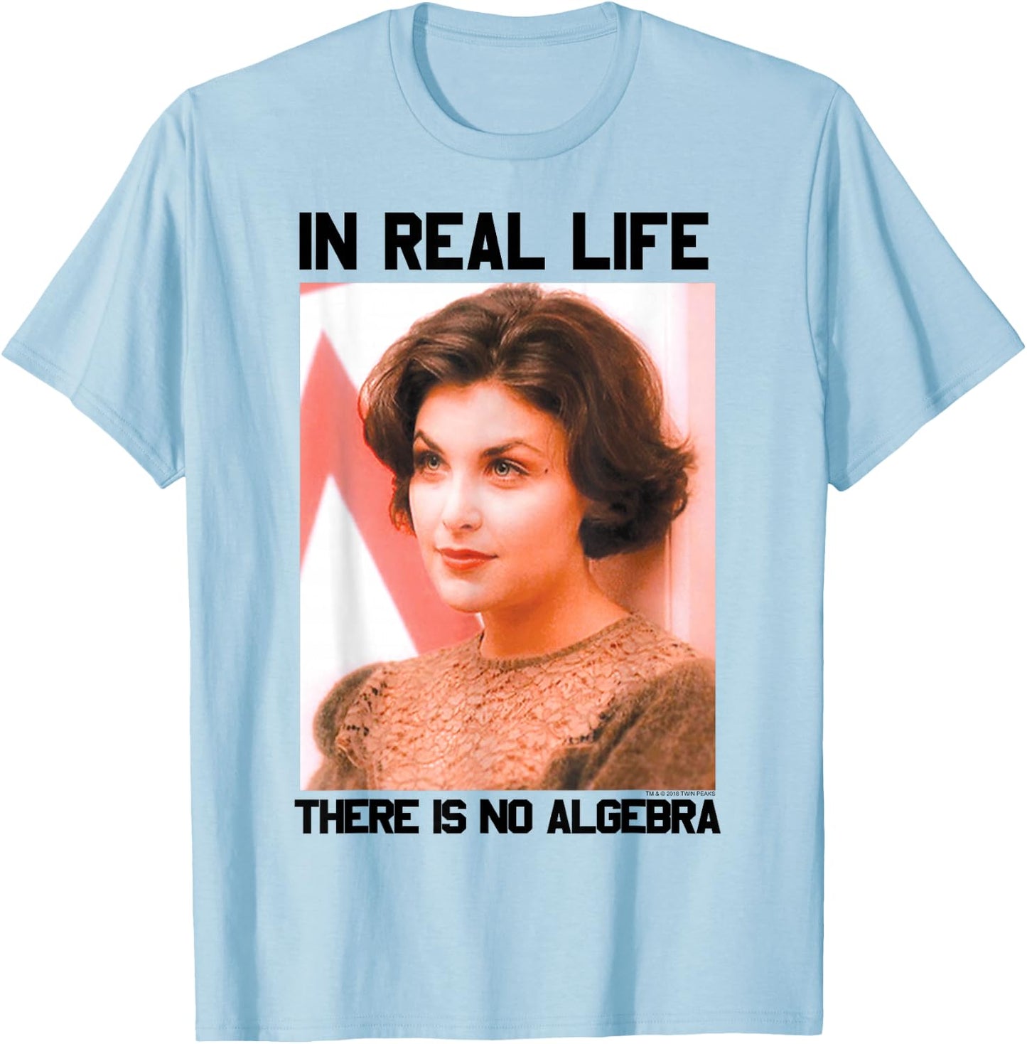 Twin Peaks Audrey Horne In Real Life There Is No Algebra T-Shirt - T-Shirt | Light Blue