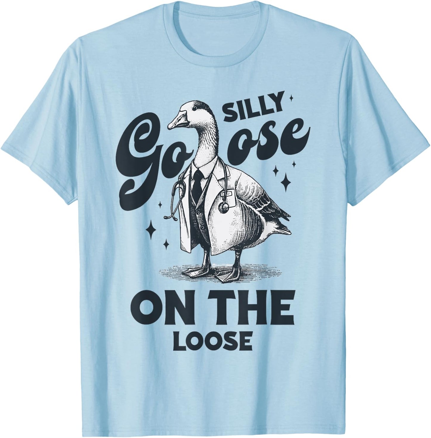 Silly Goose On The Loose Vintage Silly Goose Doctor gifts T-Shirt - T-Shirt | Light Blue
