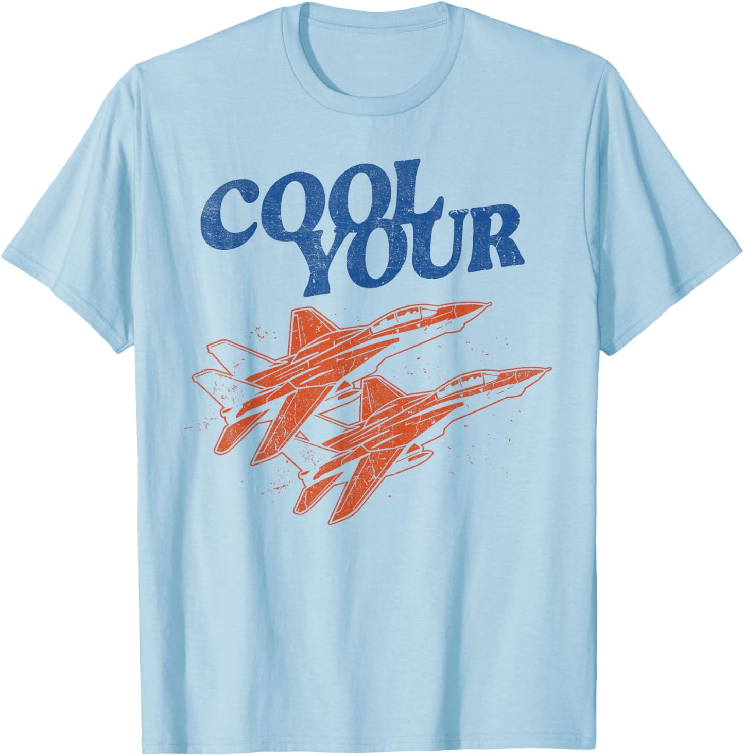 Cool Your Jets Funny Humor Meme Sarcastic Western T-Shirt - T-Shirt | Light Blue