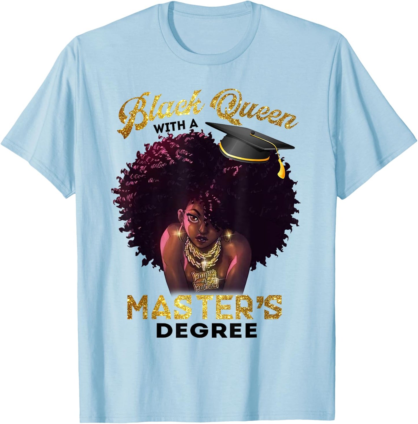 Black Queen Masters Degree Cute Graduation Gifts T-Shirt - T-Shirt | Light Blue