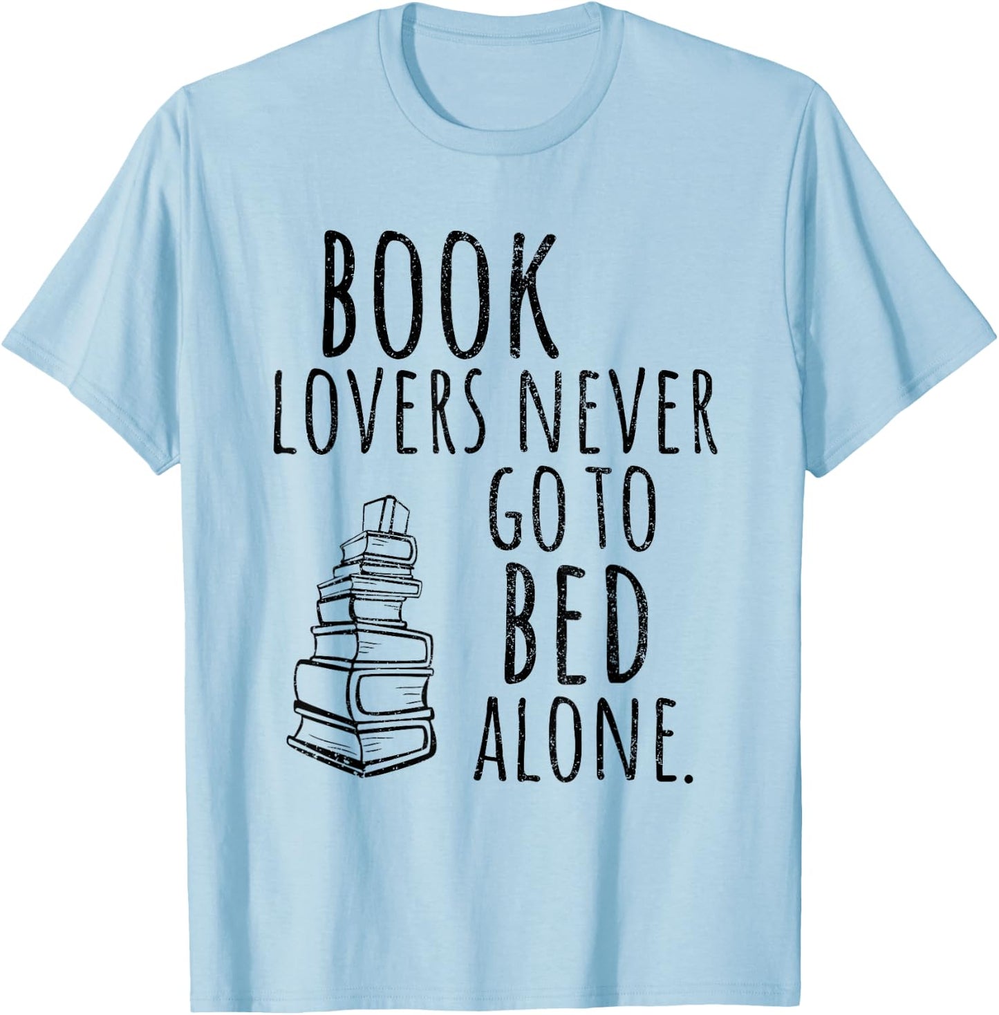Book Lovers Never Go To Bed Alone Bookworm T-Shirt - T-Shirt | Light Blue
