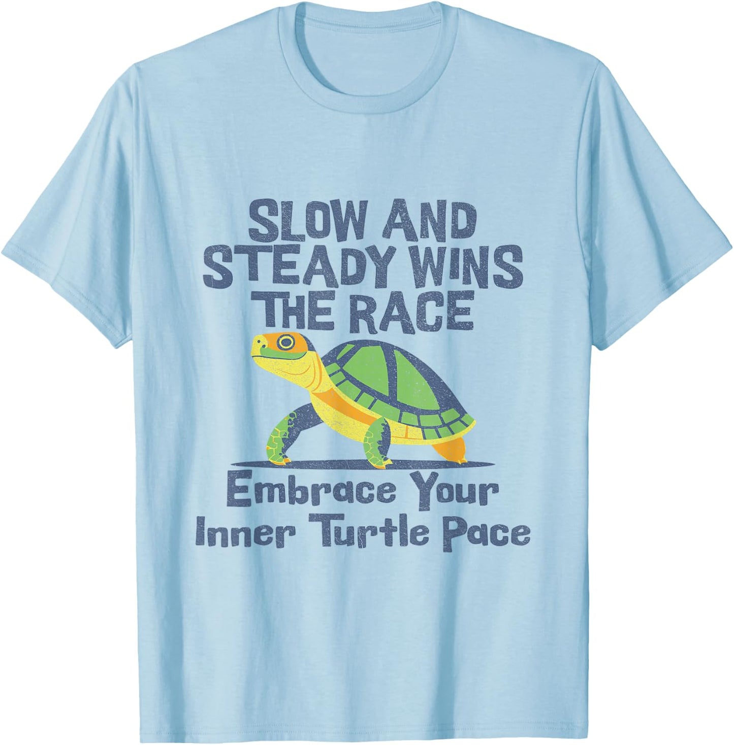Slow And Steady Wins The Race Turtle Motivation Style T-Shirt - T-Shirt | Light Blue