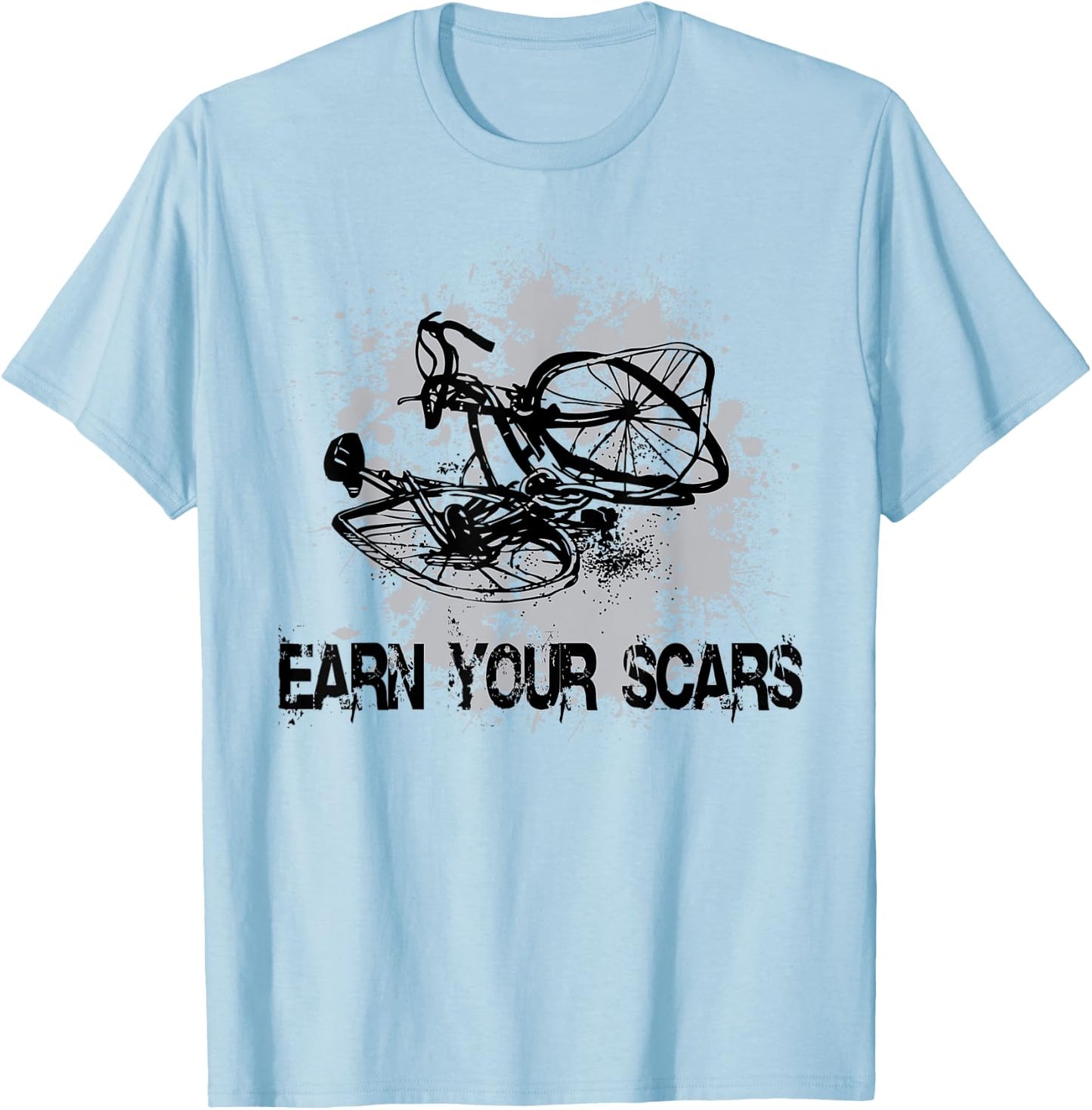 Earn Your Scars Fun Cycling Jerseys Bike Clothing T-Shirt - T-Shirt | Light Blue